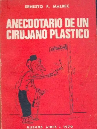 Libro usado en venta: Anecdotario de un cirujano plastico de Ernesto F. Malbec; editorial Buenos Aires impreso en 1970 envios a todo el mundo.1