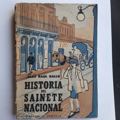 Libro usado en venta: Historia del sainete nacional de Blas Raul Gallo; editorial Quetzal impreso en 1958 realizamos envios a todo el mundo.1