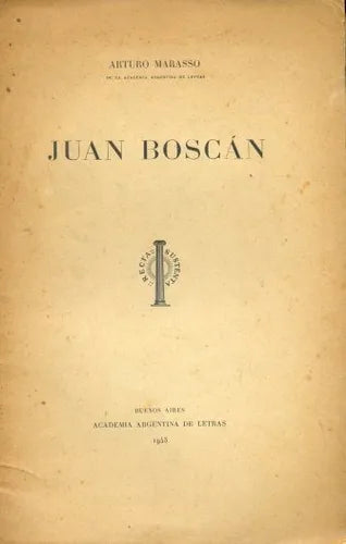 Libro usado en venta: Juan Boscan de Arturo Marasso; editorial Academia Argentina de Letras impreso en 1943 realizamos envios a todo el mundo.1