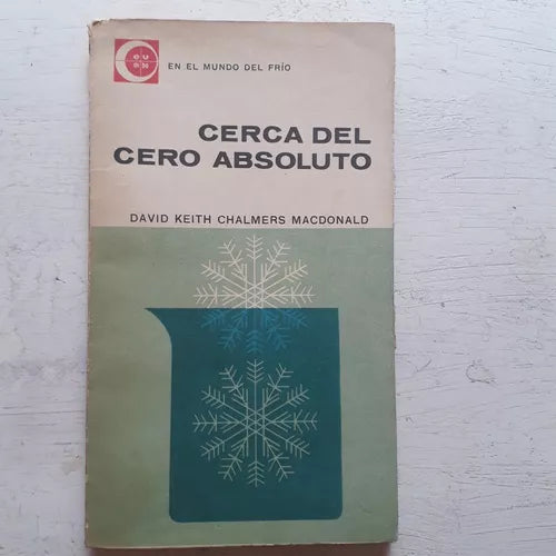 Libro usado en venta: Cerca del cero absoluto de David Keith Chalmers Macdonald; editorial Eudeba impreso en 1966 realizamos envios a todo el mundo.1