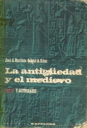Libro usado en venta: La antig?edad y el medievo de Juan A. Bustinza - Gabriel A. Ribas; editorial Kapelusz impreso en 1972 envios a todo el mundo.1