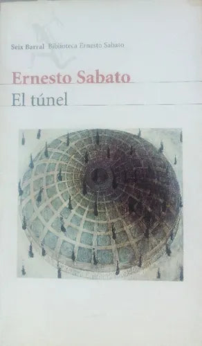 Libro usado en venta: El tunel de Ernesto Sabato; editorial Seix Barral impreso en 2007 realizamos envios a todo el mundo.1