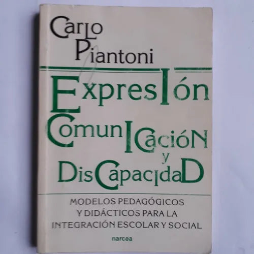 Libro usado en venta: Expresion, comunicacion y discapacidad de Carlo Piantoni; editorial Narcea impreso en 1997 realizamos envios a todo el mundo.1