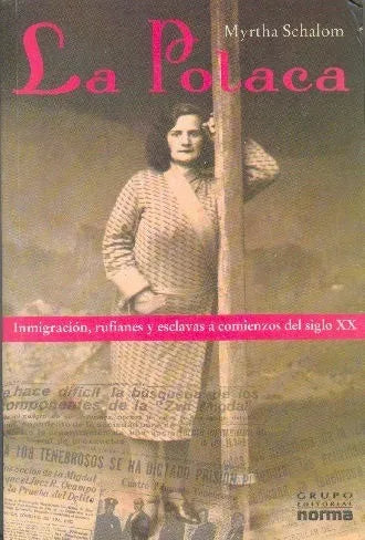 Libro usado en venta: La Polaca de Myrtha Schalom; editorial Norma impreso en 2003 realizamos envios a todo el mundo.1