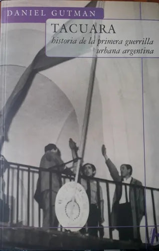 Libro usado en venta: Tacuara de Daniel Gutman; editorial Javier Vergara impreso en 2003 realizamos envios a todo el mundo.1