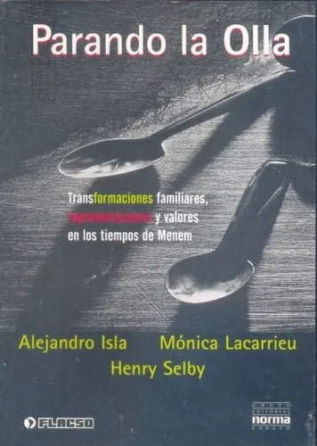 Libro usado en venta: Parando la olla de Alejandro Isla - Monica Lacarrieu - Henry Selby; editorial Norma impreso en 1999 envios a todo el mundo.1