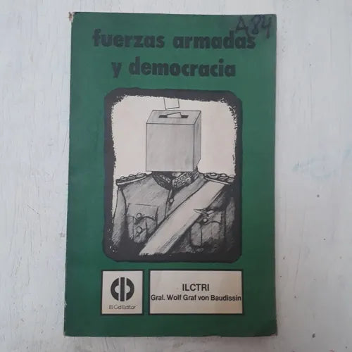 Libro usado en venta: Fuerzas armadas y democracia de Gral. Wolf Graf Von Baudissin; editorial El Cid Editor impreso en 1982 envios a todo el mundo.1