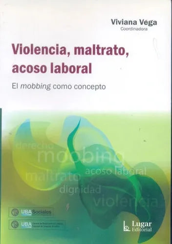 Libro usado en venta: Violencia, maltrato, acoso laboral: El mobbing como concepto de Viviana Vega; editorial Lugar impreso en 2011.1