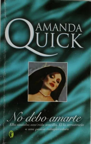 Libro usado en venta: No debo amarte de Amanda Quick; editorial Ediciones B impreso en 2004 realizamos envios a todo el mundo.1