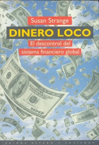 Libro usado en venta: Dinero loco: el descontrol del sistema financiero global de Susan Strange; editorial Paidos impreso en 1999.1