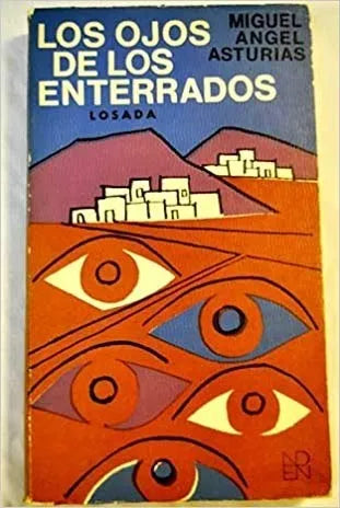 Libro usado en venta: Los ojos de los enterrados de Miguel Angel Asturias; editorial Losada impreso en 1972 realizamos envios a todo el mundo.1