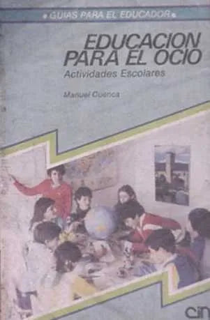 Libro usado en venta: Educacion para el ocio de Manuel Cuenca; editorial Cincel impreso en 1983 realizamos envios a todo el mundo.1
