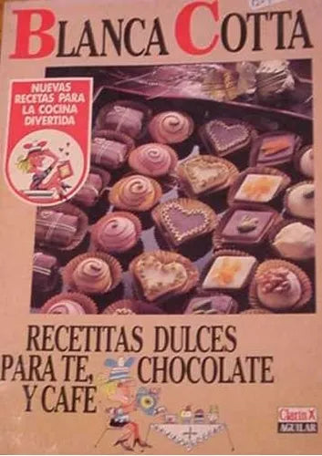 Libro usado en venta: Recetitas dulces para te, chocolate y cafe de Blanca Cotta; editorial Aguilar impreso en 1991 realizamos envios a todo el mundo.1