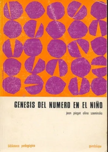 Libro usado en venta: Genesis del numero en el ni?o de Jean Piaget - Alina Szeminska; editorial Guadalupe impreso en 1975 envios a todo el mundo.1