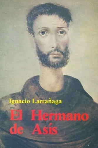Libro usado en venta: El hermano de Asis de Ignacio Larrañaga; editorial San Pablo impreso en 1995 realizamos envios a todo el mundo.1