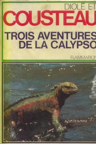 Libro usado en venta: Trois aventures de la calypso de Diole Et Cousteau; editorial Flammarion impreso en 1978 realizamos envios a todo el mundo.1