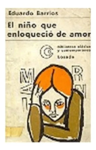 Libro usado en venta: El ni?o que enloquecio de amor de Eduardo Barrios; editorial Losada impreso en 1970 realizamos envios a todo el mundo.1