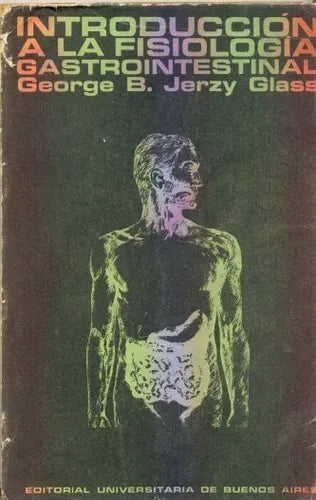 Libro usado en venta: Introduccion a la fisiologia de George B. Jerzy Glass; editorial Eudeba impreso en 1973 realizamos envios a todo el mundo.1
