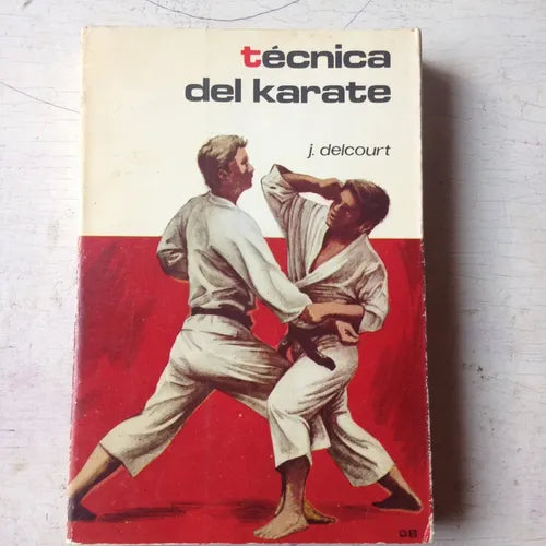 Libro usado en venta: Tecnicas del karate de Jacques Delcourt; editorial Hispano Europea impreso en 1975 realizamos envios a todo el mundo.1