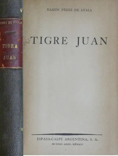 Libro usado en venta: Tigre Juan de Ramon Pérez de Ayala; editorial Espasa Calpe impreso en 1941 realizamos envios a todo el mundo.1