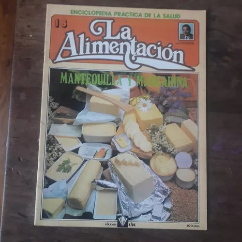 Libro usado en venta: La alimentacion: Mantequilla y margarina - N? 18 de Enciclopedia; editorial Uve impreso en 1982 envios a todo el mundo.1