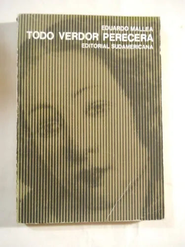 Libro usado en venta: Todo verdor perecera de Eduardo Mallea; editorial Sudamericana impreso en 1972 realizamos envios a todo el mundo.1