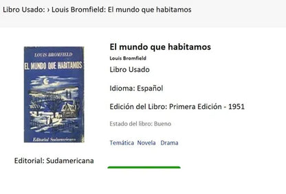 Libro usado en venta: El mundo que habitamos de Louis Bromfield; editorial Sudamericana impreso en 1951 realizamos envios a todo el mundo.2