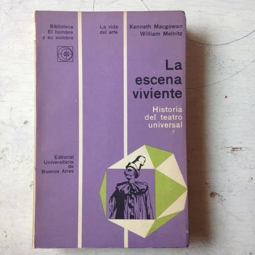 Libro usado en venta: La escena viviente - Historia del teatro universal de Kenneth Macgowan - W. Melnitz; editorial Eudeba impreso en 1966.1