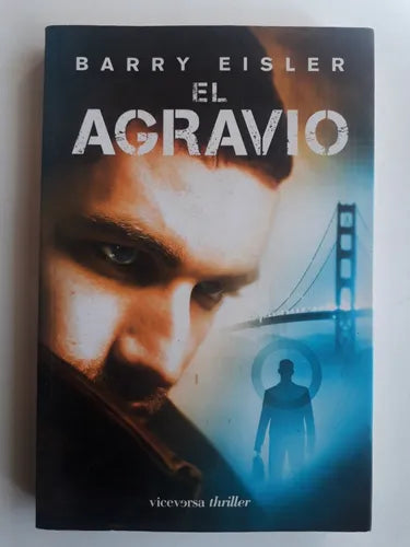 Libro usado en venta: El agravio de Barry Eisler; editorial Viceversa impreso en 2009 realizamos envios a todo el mundo.1