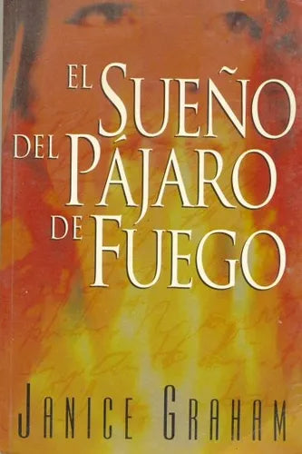 Libro usado en venta: El sue?o del pajaro de fuego de Janice Graham; editorial Atlantida impreso en 1998 realizamos envios a todo el mundo.1