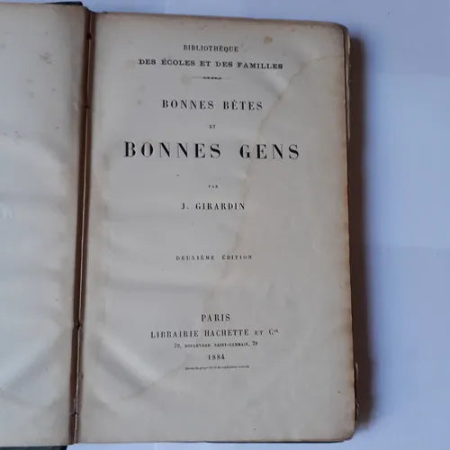 Libro usado en venta: Bonnes b?tes et Bonnes gens de J. Girardin; editorial Hachette impreso en 1884 realizamos envios a todo el mundo.1