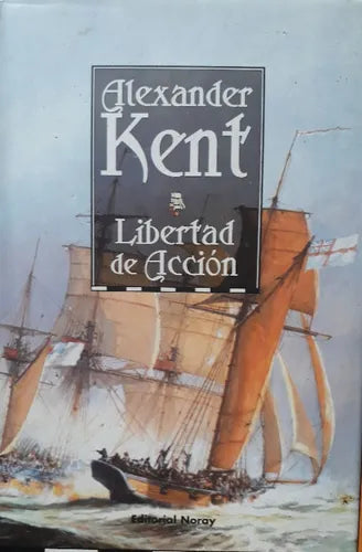 Libro usado en venta: Libertad de accion de Alexander Kent; editorial Noray impreso en 1999 realizamos envios a todo el mundo.1