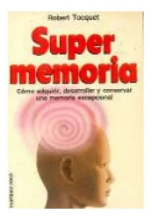Libro usado en venta: Super memoria de Robert Tocquet; editorial Martinez Roca impreso en 1987 realizamos envios a todo el mundo.1