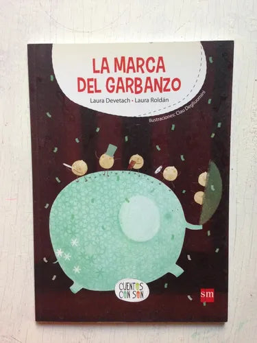 Libro usado en venta: La marca del garbanzo de Laura Devetach - Laura Roldan; editorial SM impreso en 2017 realizamos envios a todo el mundo.1