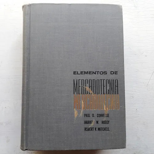 Libro usado en venta: Elementos de Mercadotecnia de P. Converse - H. Huegy - R. Mitchell; editorial Herrero Hermanos impreso en 1965.1