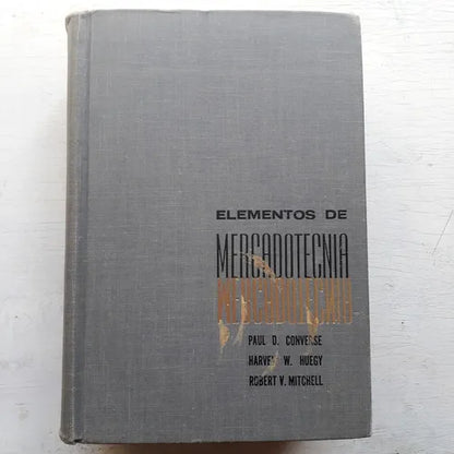 Libro usado en venta: Elementos de Mercadotecnia de P. Converse - H. Huegy - R. Mitchell; editorial Herrero Hermanos impreso en 1965.1