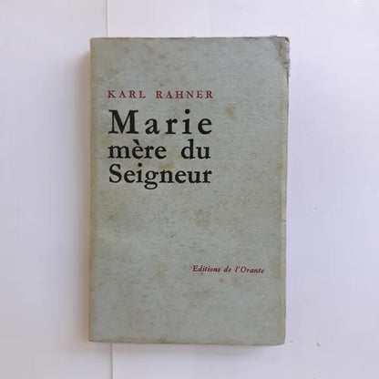 Libro usado en venta: Marie mere du Seigneur de Karl Rahner; editorial Editions de L'Orante impreso en 1960 realizamos envios a todo el mundo.1