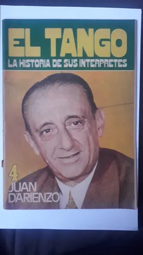 Libro usado en venta: El tango - Juan D'Arienzo de La historia de sus interpretes; realizamos envios a todo el mundo.1