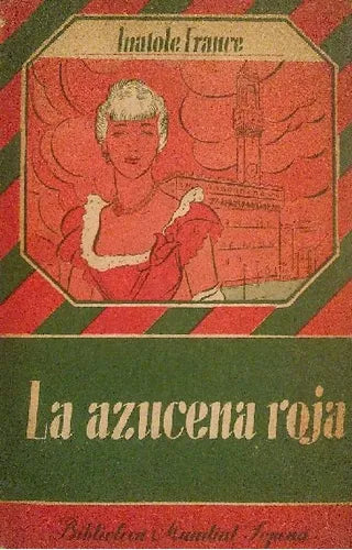 Libro usado en venta: La azucena roja de Anatole France; editorial Ramon Sopena impreso en 1954 realizamos envios a todo el mundo.1
