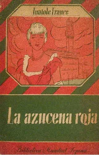 Libro usado en venta: La azucena roja de Anatole France; editorial Ramon Sopena impreso en 1954 realizamos envios a todo el mundo.1