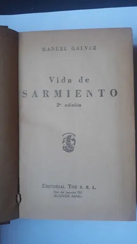 Libro usado en venta: Vida de Sarmiento de Manuel Galvez; editorial Tor impreso en 1952 realizamos envios a todo el mundo.1
