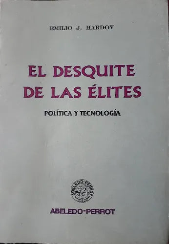 Libro usado en venta: El desquite de las elites de Emilio J. Hardoy; editorial Abeledo - Perrot impreso en 1988 realizamos envios a todo el mundo.1