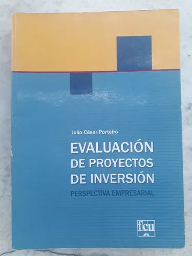 Libro usado en venta: Evaluacion de proyectos de inversion de Julio Cesar Porteiro; editorial FCU impreso en 2003 realizamos envios a todo el mundo.1