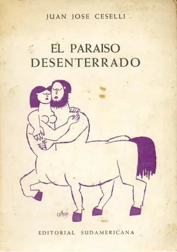 Libro usado en venta: El paraiso desenterrado de Juan Jose Ceselli; editorial Sudamericana impreso en 1966 realizamos envios a todo el mundo.1