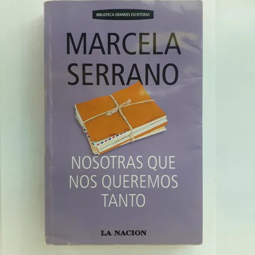 Libro usado en venta: Nosotras que nos queremos tanto de Marcela Serrano; editorial Planeta impreso en 2006 realizamos envios a todo el mundo.1