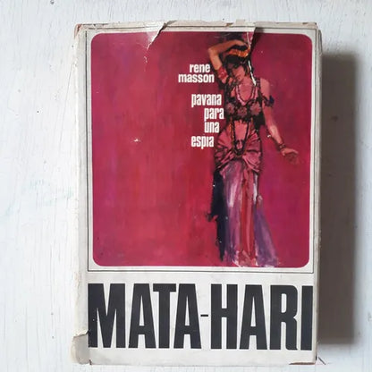 Libro usado en venta: Pavana para una espia, Mata-Hari de Rene Masson; editorial Toray impreso en 1966 realizamos envios a todo el mundo.1