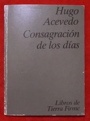 Libro usado en venta: Consagracion de los dias de Hugo Acevedo; editorial Ediciones del Autor impreso en 1983 realizamos envios a todo el mundo.1