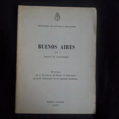 Libro usado en venta: Buenos Aires por Ignacio Anzoategui de Cultura y Educacion; impreso en 1980 realizamos envios a todo el mundo.1