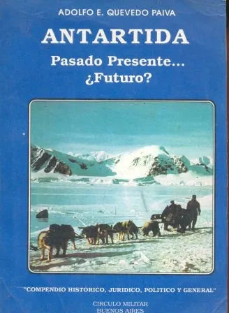 Libro usado en venta: Antartida - Pasado, presente?.?Futuro? de Adolfo E. Quevedo Paiva; editorial Circulo Militar impreso en 1987.1
