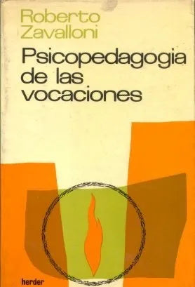 Libro usado en venta: Psicopedagogia de las vocaciones de Roberto Zavalloni; editorial Herder impreso en 1969 realizamos envios a todo el mundo.1